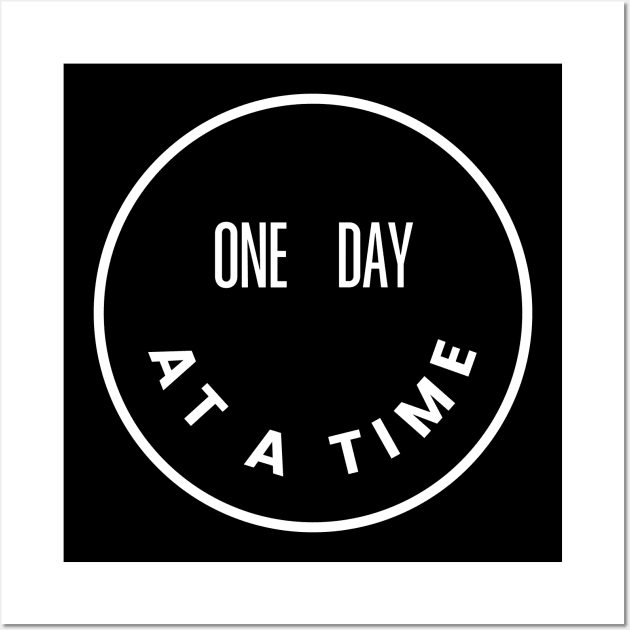 One Day At A Time Circle Wall Art by SOS@ddicted